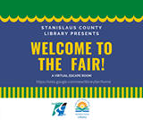 Stanislaus County Library presents Welcome to the Fair. Image has a green and blue background